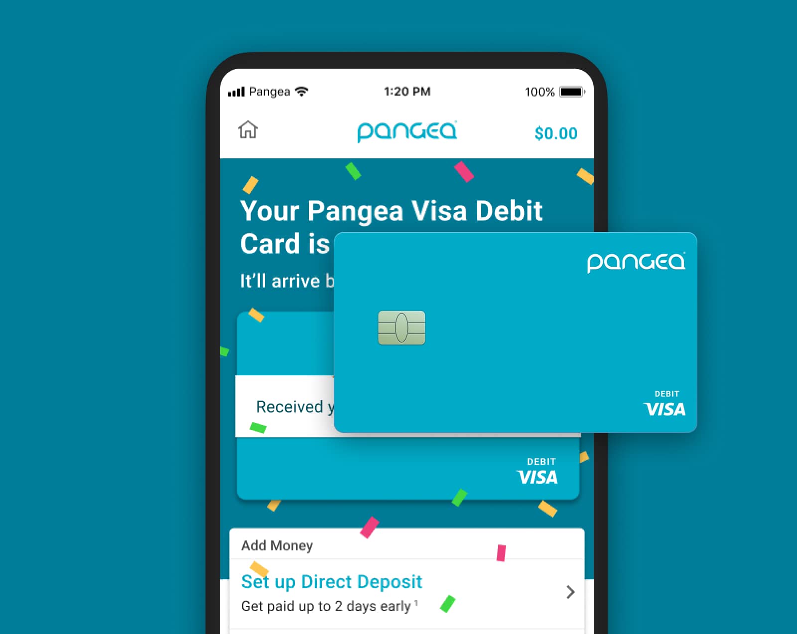 The Pangea Visa Debit Card arriving in the app — a teal card over a celebration screen reading 'Your Pangea Visa Debit Card is on its way,' with direct deposit setup below.